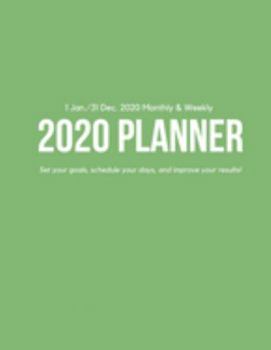 Weekly & Monthly 2020 Planner: Improve your Personal & Business Time Management with this Organizer, Activity Planner (1 Jan / 31 Dec - 8.5x11") Light Green