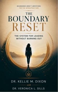 The Boundary Reset: The System For Leading Without Burning Out