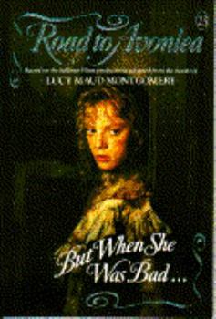 But When She was Bad... (Road to Avonlea, #23) - Book #23 of the Road to Avonlea