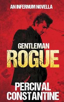 Gentleman Rogue - Book #3 of the Infernum