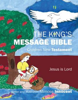Hardcover The King's Message Bible: Children New Testament Book