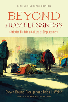 Paperback Beyond Homelessness, 15th Anniversary Edition: Christian Faith in a Culture of Displacement Book