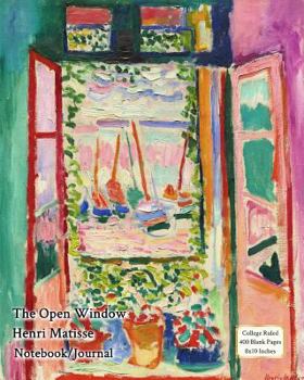 Paperback The Open Window - Henri Matisse - Notebook/Journal: College Ruled - 400 Blank Pages - 8x10 Inches Book