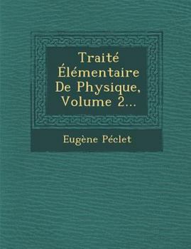 Paperback Traite Elementaire de Physique, Volume 2... [French] Book