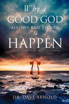 Paperback Why A Good God Allows Bad Things to Happen Book