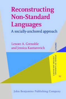 Hardcover Reconstructing Non-Standard Languages: A Socially-Anchored Approach (Impact: Studies in Language, Culture and Society, 52) Book