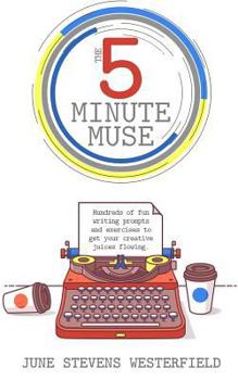 Paperback The 5-Minute Muse: Hundreds of Fun Writing Prompts & Exercises Book