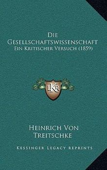 Paperback Die Gesellschaftswissenschaft: Ein Kritischer Versuch (1859) [German] Book