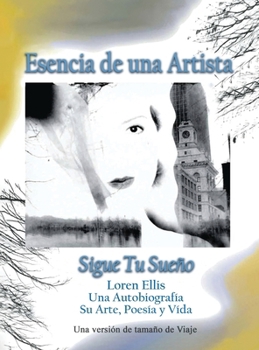 Travel Size Version: Siga Su Sueño:: Loren Ellis una Auto-Bio Su Arte, Poesía y Vida
