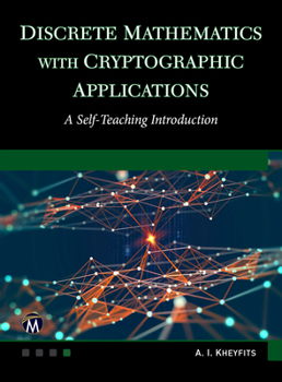 Hardcover Discrete Mathematics with Cryptographic Applications: A Self-Teaching Introduction Book
