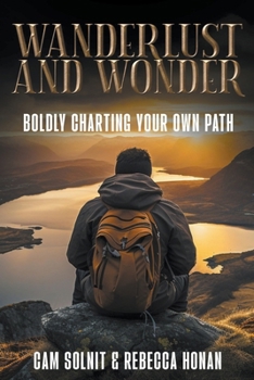 Paperback Wanderlust and Wonder: Boldly Charting your own Path Book