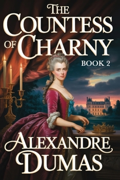Paperback The Countess of Charny: Book 2: A New Translation Book
