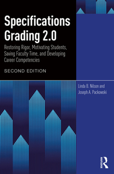 Paperback Specifications Grading 2.0: Restoring Rigor, Motivating Students, Saving Faculty Time, and Developing Career Competencies Book