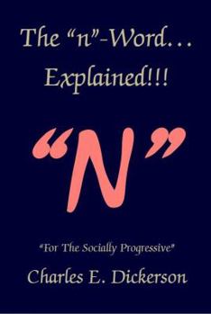 Paperback The n-Word Explained!: For the Socially Progressive Book