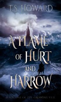Paperback A Flame of Hurt and Harrow (The Growing Veil) Book