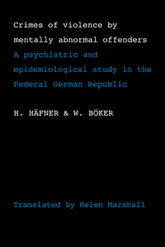 Paperback Crimes of Violence by Mentally Abnormal Offenders: A Psychiatric and Epidemiological Study in the Federal German Republic Book