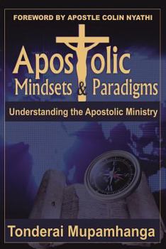 Paperback Apostolic Mindsets & Paradigms: Understanding The Apostolic MInistry Book