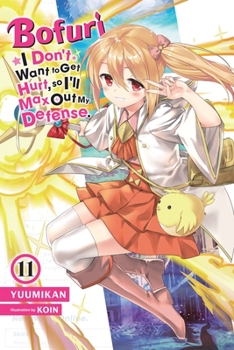 Paperback Bofuri: I Don't Want to Get Hurt, So I'll Max Out My Defense., Vol. 11 (Light Novel): Volume 11 Book