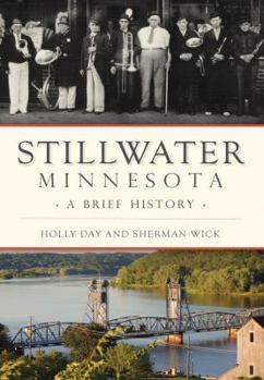 Paperback Stillwater, Minnesota: A Brief History Book