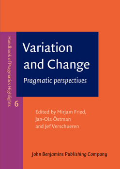 Variation and Change: Pragmatic Perspectives - Book #6 of the Handbook of Pragmatics Highlights