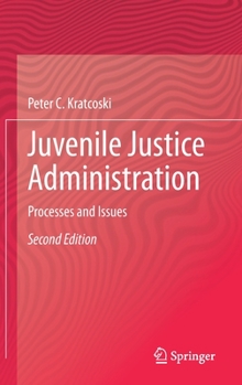 Hardcover Juvenile Justice Administration: Processes and Issues Book