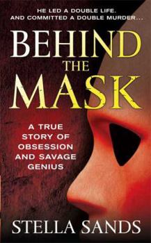 Mass Market Paperback Behind the Mask: A True Story of Obsession and Savage Genius Book