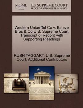 Paperback Western Union Tel Co V. Esteve Bros & Co U.S. Supreme Court Transcript of Record with Supporting Pleadings Book