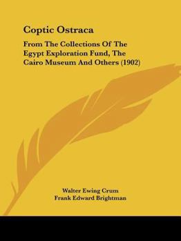 Paperback Coptic Ostraca: From The Collections Of The Egypt Exploration Fund, The Cairo Museum And Others (1902) Book