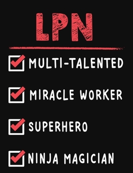 LPN  Multi-Talented Miracle Worker  Superhero  Ninja Magician: Licensed Practical Nurse Weekly Monthly 2020 Planner Organizer,Calendar Schedule,Inspirational Quotes  Includes Quotes & Holidays