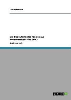 Paperback Die Bedeutung des Preises aus Konsumentensicht (B2C) [German] Book