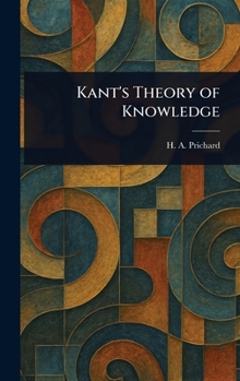 Hardcover Kant's Theory of Knowledge Book