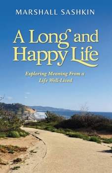 Paperback A Long and Happy Life, Exploring Meaning From a Life Well-Lived Book