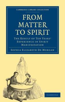 Paperback From Matter to Spirit: The Result of Ten Years' Experience in Spirit Manifestation Book