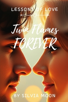 Paperback Twin Flames Forever: Lessons of Love Book