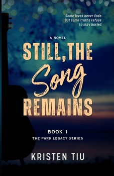 Still, the Song Remains: A Romantic Suspense Novel (The Park Legacy Series)