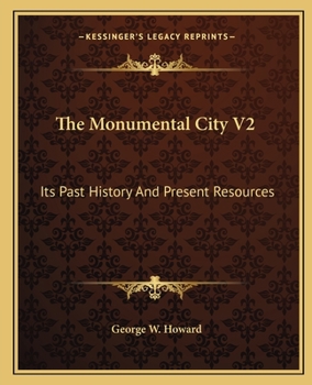 Paperback The Monumental City V2: Its Past History And Present Resources Book