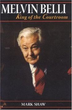 Hardcover Melvin Belli: King of the Courtroom Book