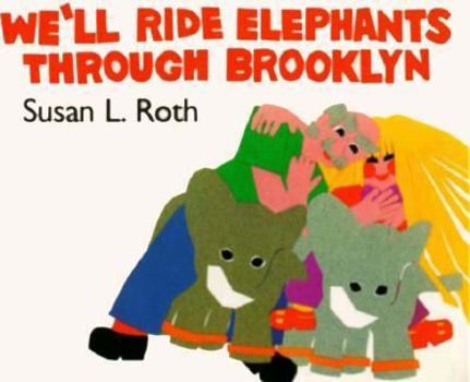 Hardcover We'll Ride Elephants Through Brooklyn Book