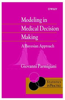 Hardcover Modeling in Medical Decision Making: A Bayesian Approach Book