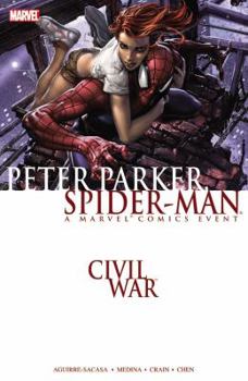 Civil War: Peter Parker, Spider-Man - Book #7 of the Marvel Knights/Sensational Spider-Man (Collected Editions)