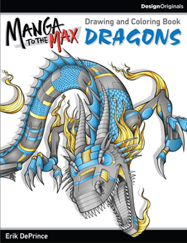 Paperback Manga to the Max Dragons: Drawing and Coloring Book