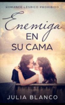 Paperback Enemiga en su Cama: Romance Lésbico Prohibido [Spanish] Book