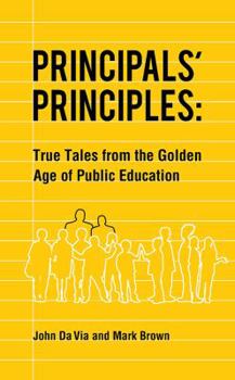 Paperback Principals' Principles: True Tales from the Golden Age of Public Education Book