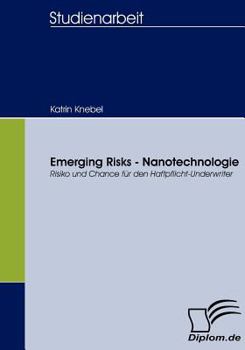 Paperback Emerging Risks - Nanotechnologie: Risiko und Chance für den Haftpflicht-Underwriter [German] Book