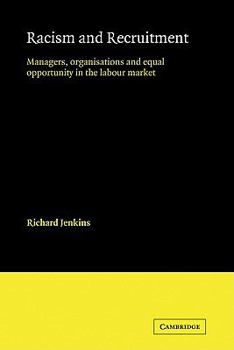 Paperback Racism and Recruitment: Managers, Organisations and Equal Opportunity in the Labour Market Book