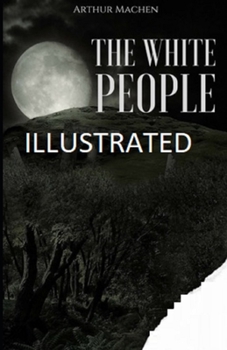 Paperback The White People Illustrated Book