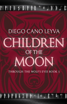 Children of the Moon (Through the Wolf's Eyes)
