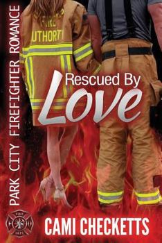 Paperback Rescued by Love: Park City Firefighter Romance Book