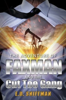 Paperback The Adventure of Faxman and the Cut Toe Gang: Volume 1 Book