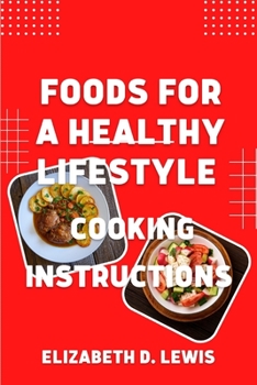 Paperback Foods for a Healthy Lifestyle: Cooking instructions Book